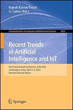 Recent Trends in Artificial Intelligence and IoT: First International Conference, ICAII 2022, Jamshedpur, India, April 4-5, 2023, Revised Selected ... in Computer and Information Science)