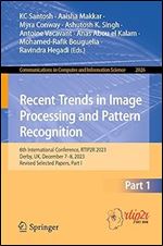 Recent Trends in Image Processing and Pattern Recognition: 6th International Conference, RTIP2R 2023, Derby, UK, December 7 8, 2023, Revised Selected ... in Computer and Information Science)