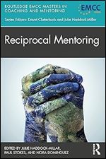 Reciprocal Mentoring (Routledge EMCC Masters in Coaching and Mentoring)