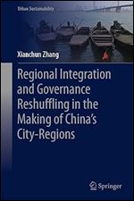 Regional Integration and Governance Reshuffling in the Making of China s City-Regions (Urban Sustainability)