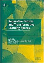 Reparative Futures and Transformative Learning Spaces