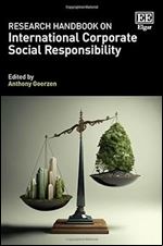 Research Handbook on International Corporate Social Responsibility (Research Handbooks in Business and Management series)