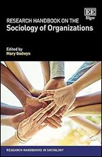 Research Handbook on the Sociology of Organizations (Research Handbooks in Sociology series)