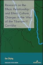 Research on the Ethnic Relationship and Ethnic Culture Changes in the West of the Tibetan Yi Corridor