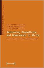 Rethinking Biomedicine and Governance in Africa: Contributions from Anthropology (MatteRealities / VerK rperungen: Perspectives from Empirical Science Studies)