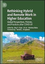 Rethinking Hybrid and Remote Work in Higher Education: Global Perspectives, Policies, and Practices after COVID-19