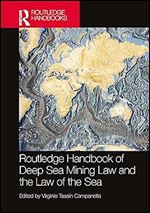 Routledge Handbook of Seabed Mining and the Law of the Sea (Routledge Handbooks in Law)