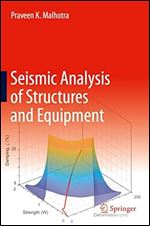 Seismic Analysis of Structures and Equipment ,1st ed.