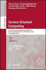 Service-Oriented Computing: 21st International Conference, ICSOC 2023, Rome, Italy, November 28 December 1, 2023, Proceedings, Part II (Lecture Notes in Computer Science)