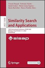 Similarity Search and Applications: 15th International Conference, SISAP 2022, Bologna, Italy, October 5 7, 2022, Proceedings (Lecture Notes in Computer Science, 13590)