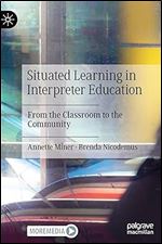 Situated Learning in Interpreter Education: From the Classroom to the Community