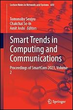 Smart Trends in Computing and Communications: Proceedings of SmartCom 2023, Volume 2 (Lecture Notes in Networks and Systems, 650)