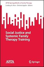 Social Justice and Systemic Family Therapy Training (AFTA SpringerBriefs in Family Therapy)