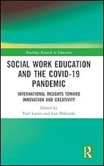 Social Work Education and the COVID-19 Pandemic (Routledge Research in Education)