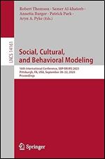 Social, Cultural, and Behavioral Modeling: 16th International Conference, SBP-BRiMS 2023, Pittsburgh, PA, USA, September 20 22, 2023, Proceedings (Lecture Notes in Computer Science, 14161)