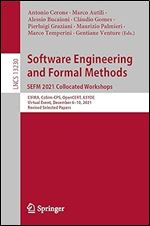 Software Engineering and Formal Methods. SEFM 2021 Collocated Workshops: CIFMA, CoSim-CPS, OpenCERT, ASYDE, Virtual Event, December 6 10, 2021, ... Papers (Lecture Notes in Computer Science)