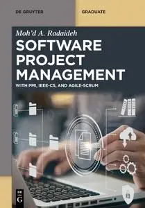 Software Project Management: With PMI, IEEE-CS and Agile-SCRUM