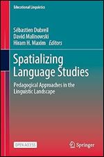 Spatializing Language Studies: Pedagogical Approaches in the Linguistic Landscape (Educational Linguistics, 62)