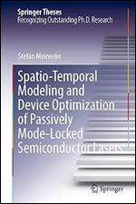 Spatio-Temporal Modeling and Device Optimization of Passively Mode-Locked Semiconductor Lasers (Springer Theses)