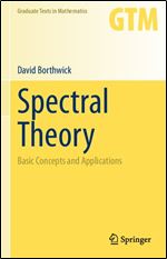 Spectral Theory: Basic Concepts and Applications (Graduate Texts in Mathematics