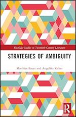 Strategies of Ambiguity (Routledge Studies in Twentieth-Century Literature)
