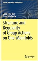 Structure and Regularity of Group Actions on One-Manifolds (Springer Monographs in Mathematics)