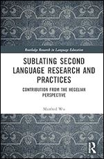 Sublating Second Language Research and Practices (Routledge Research in Language Education)