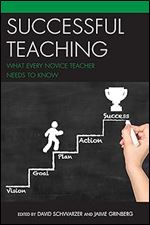 Successful Teaching: What Every Novice Teacher Needs to Know
