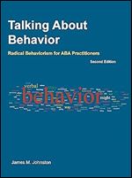 TALKING ABOUT BEHAVIOR: RADICAL BEHAVIORISM FOR ABA PRACTITIONERS