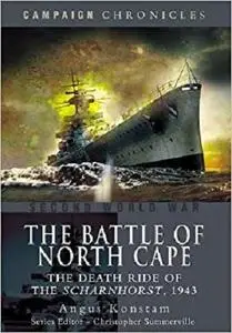 The Battle of the North Cape: The Death Ride of the Scharnhorst, 1943 (Campaign Chronicles)