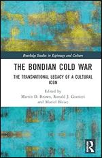 The Bondian Cold War (Routledge Studies in Espionage and Culture)