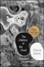 The Children of the Dead (The Margellos World Republic of Letters)
