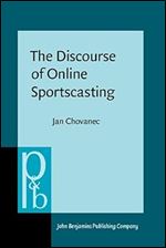 The Discourse of Online Sportscasting (Pragmatics & Beyond New Series)