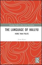 The Language of Hallyu (Routledge Studies in East Asian Translation)
