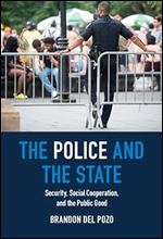The Police and the State: Security, Social Cooperation, and the Public Good
