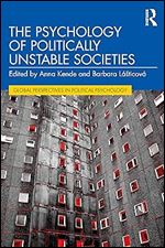The Psychology of Politically Unstable Societies (Global Perspectives in Political Psychology)