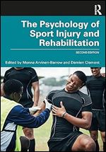 The Psychology of Sport Injury and Rehabilitation Ed 2
