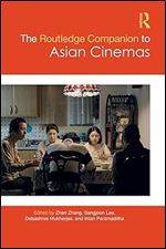 The Routledge Companion to Asian Cinemas (Routledge Media and Cultural Studies Companions)