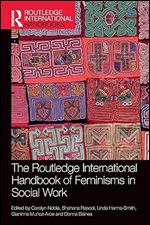 The Routledge International Handbook of Feminisms in Social Work (Routledge International Handbooks)