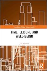 Time, Leisure and Well-Being (Routledge Critical Leisure Studies)