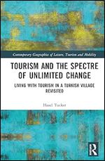 Tourism and the Spectre of Unlimited Change (Contemporary Geographies of Leisure, Tourism and Mobility)