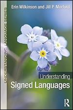 Understanding Signed Languages (Understanding Language)