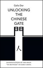 Unlocking the Chinese Gate: Manifestations of the Space
