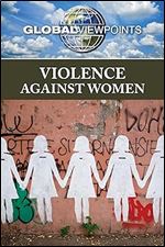 Violence Against Women (Global Viewpoints)