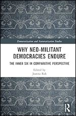 Why Neo-Militant Democracies Endure (Democratization and Autocratization Studies)