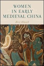 Women in Early Medieval China (Asian Voices)