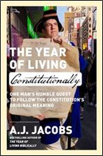 Year of Living Constitutionally: One Man's Humble Quest to Follow the Constitution's Original Meaning