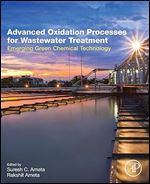 Advanced Oxidation Processes for Wastewater Treatment: Emerging Green Chemical Technology, 1st Edition