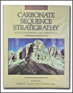 Carbonate Sequence Stratigraphy: Recent Developments and Applications