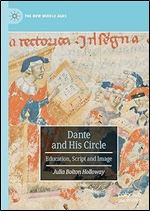 Dante and His Circle: Education, Script and Image (The New Middle Ages)
